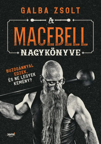 Azonnali szállítás A macebell nagykönyve - Buzogánnyal edzek, és ne legyek kemény?