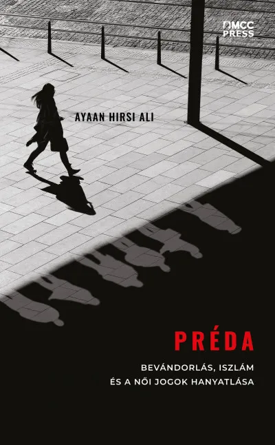 Préda - Bevándorlás, iszlám és a női jogok hanyatlása Végkiárusítás