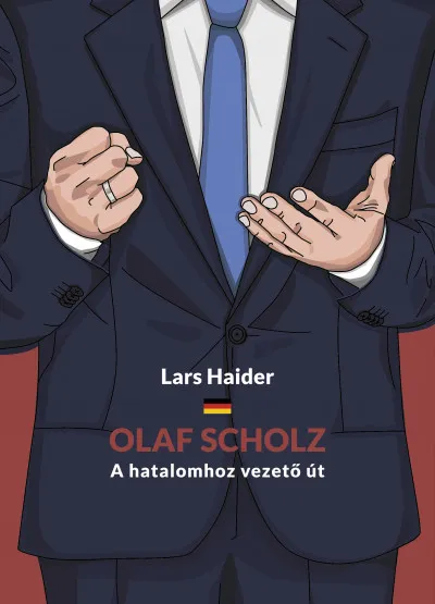 Olaf Scholz - A hatalomhoz vezető út Ne maradj le