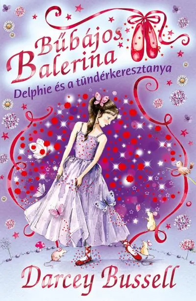 Bűbájos balerina 5. - Delphie és a tündérkeresztanya Kiárusítás