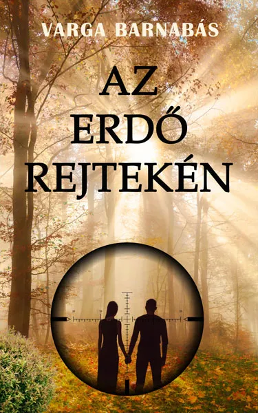 Vedd meg most Az erdő rejtekén