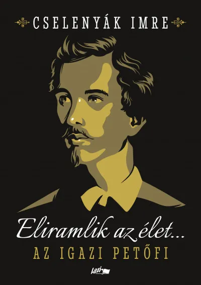 Eliramlik az élet... - Az igazi Petőfi Biztonságos vásárlás