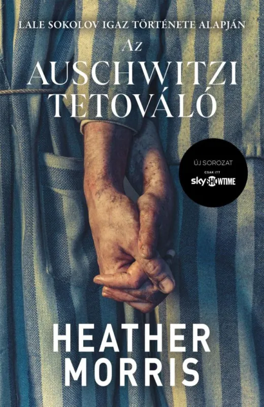 AZ AUSCHWITZI TETOVÁLÓ Vedd meg most