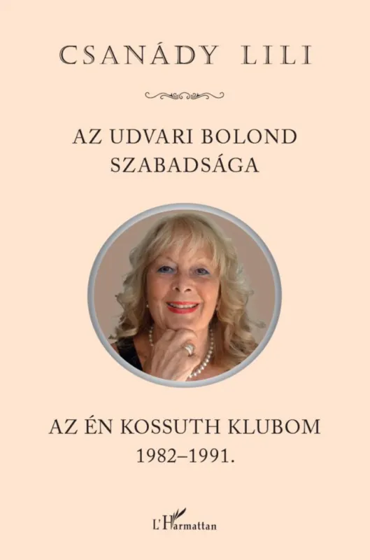 Az udvari bolond szabadsága - Az én Kossuth Klubom 1982-1991 Szuper akció