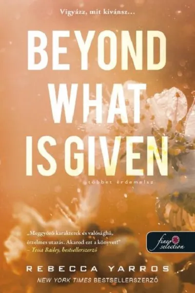 Biztonságos fizetés Beyond What is Given – Többet érdemelsz (Flight & Glory Books 3.) Önállóan is olvasható!