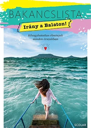 Bakancslista - Irány a Balaton! - Kihagyhatatlan élmények minden évszakban Rendeld meg most