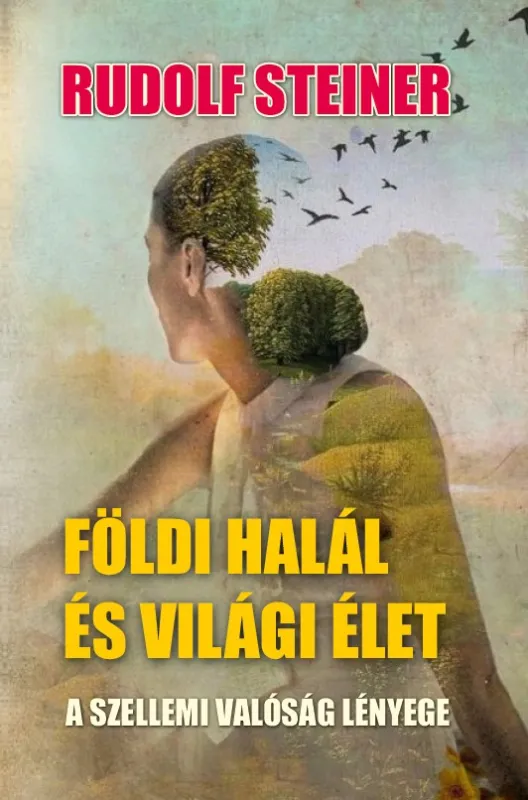 Földi halál és világi élet - A szellemi valóság lényege Rendeld meg most