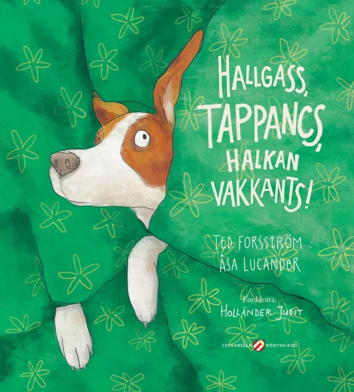 Hallgass, Tappancs, halkan vakkants! Korlátozott ajánlat