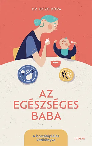 Biztonságos vásárlás Az egészséges baba - A hozzátáplálás kézikönyve