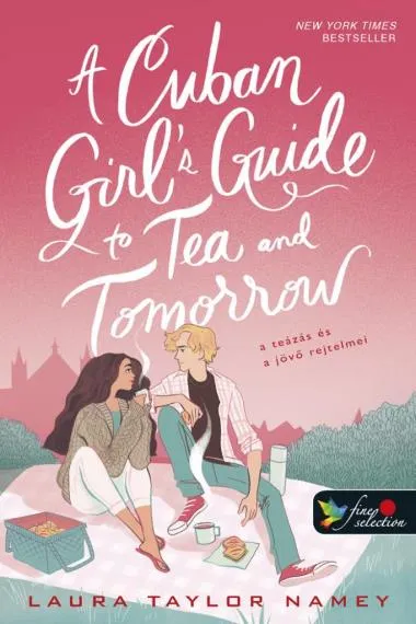 Utolsó esély A Cuban Girl s Guide to Tea and Tomorrow - A teázás és a jövő rejtelmei