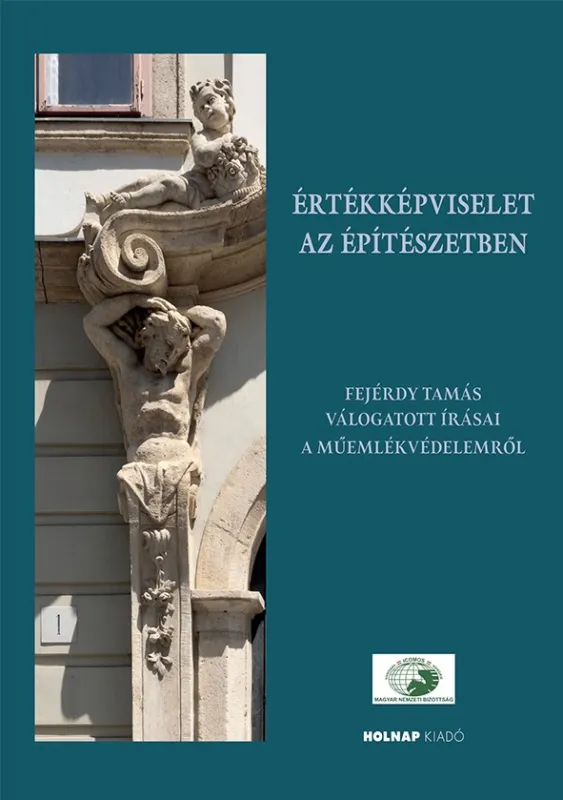 Akciós ár Értékképviselet az építészetben - Fejérdy Tamás válogatott írásai a műemlékvédelemről