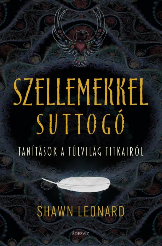 Gyors szállítás Szellemekkel suttogó - Tanítások a túlvilág titkairól