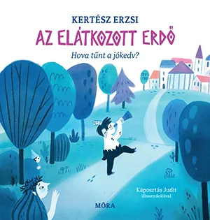 Az elátkozott erdő - Hova tűnt a jókedv? Legkelendőbb