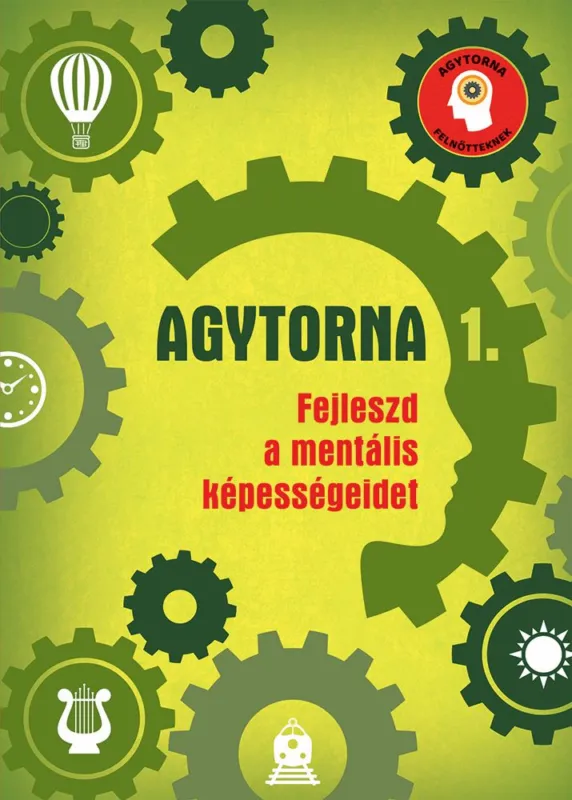 Agytorna 1. - Fejleszd a mentális képességeidet (új) Újdonság