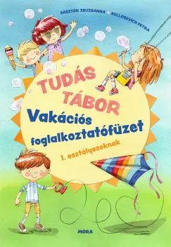 Tudás tábor - Vakációs foglalkoztatófüzet - 1. osztályosoknak Olcsó