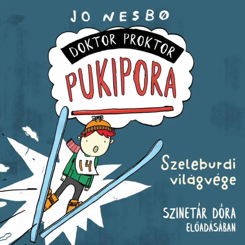 Doktor Proktor pukipora - Szeleburdi világvége - Hangoskönyv - Szinetár Dóra előadásában Nézd meg most
