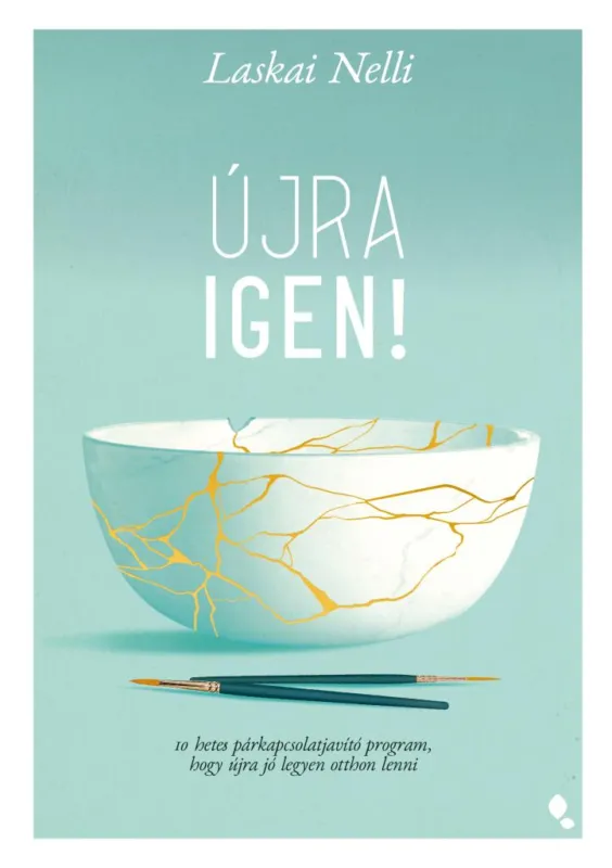 Újra igen! - 10 hetes párkapcsolatjavító program, hogy újra jó legyen otthon lenni Expressz kézbesítés