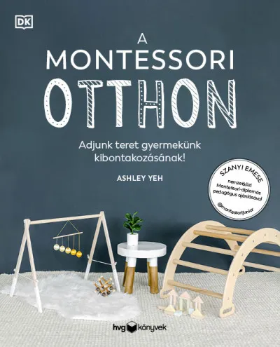 Szuper akció A Montessori otthon - Adjunk teret gyermekünk kibontakozásához!