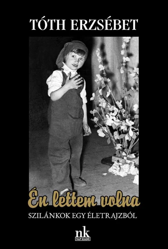 Nézd meg most Én lettem volna - Szilánkok egy életrajzból
