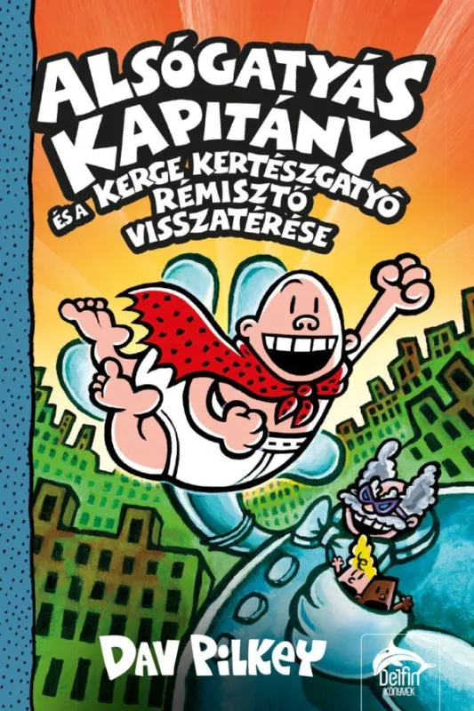 Biztonságos vásárlás Alsógatyás Kapitány és a Kerge Kertészgatyó rémisztő visszatérése