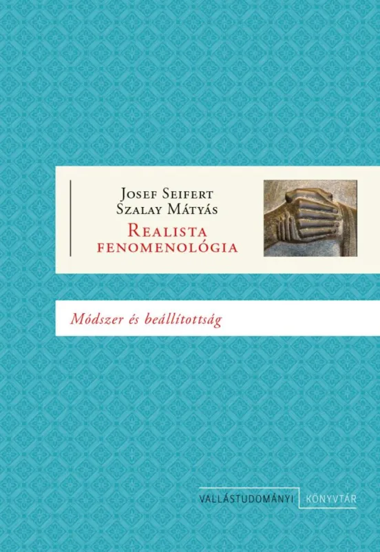 Szuper akció Realista fenomenológia - Módszer és beállítottság