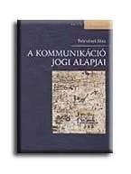 A KOMMUNIKÁCIÓ JOGI ALAPJAI Legjobb ár