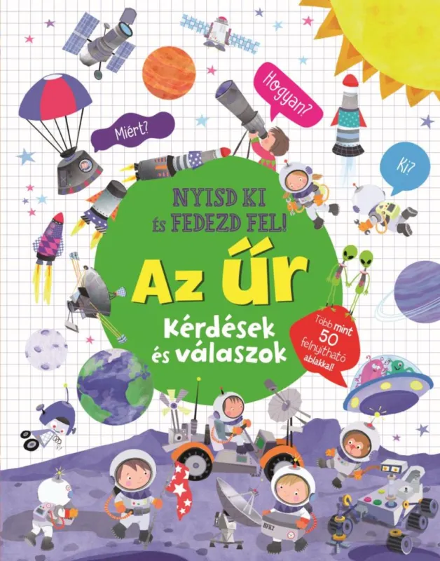 Nyisd ki és fedezd fel - Az űr - Kérdések és válaszok Kedvezményes ár