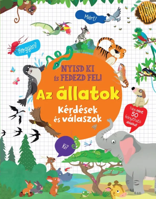 Nyisd ki és fedezd fel - Az állatok - Kérdések és válaszok Kedvezményes ár