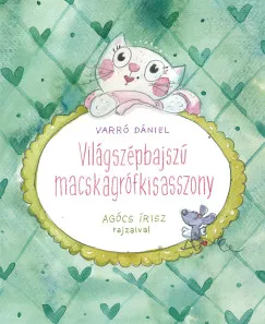 Világszépbajszú Macskagrófkisasszony Ne maradj le