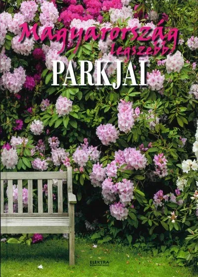 Magyarország legszebb parkjai Ne maradj le