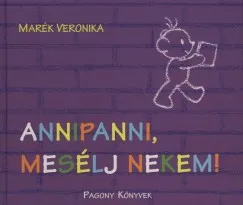 Legkelendőbb Annipanni, mesélj nekem!