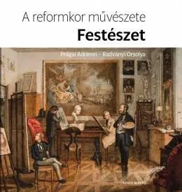 Szezonális akció A reformkor művészete: Festészet