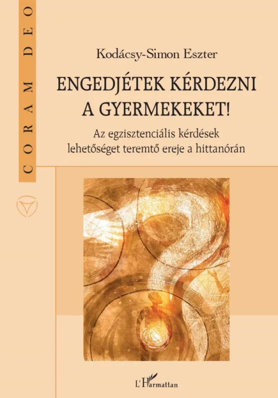Engedjétek kérdezni a gyermekeket! - Az egzisztenciális kérdések lehetőséget teremtő ereje a hittanórán Biztonságos fizetés