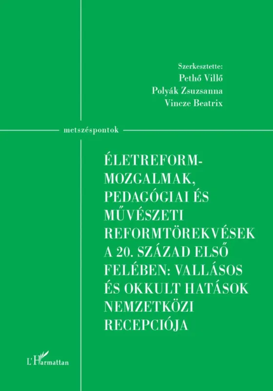 Életreform-mozgalmak, pedagógiai és művészeti reformtörekvések a 20. század első felében: vallásos és okkult hatások nemzetközi recepciója Outlet