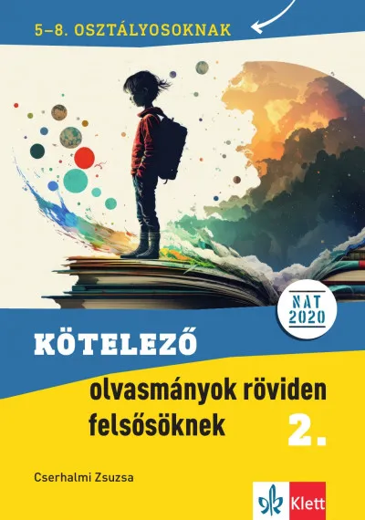 Kötelező olvasmányok röviden felsősöknek 2. - 5-8. osztályosoknak Utolsó esély