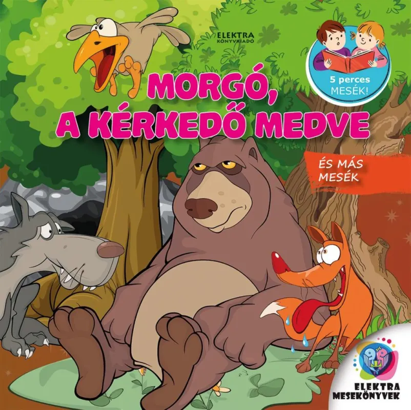 Morgó, a kérkedő medve és más mesék Alacsony ár