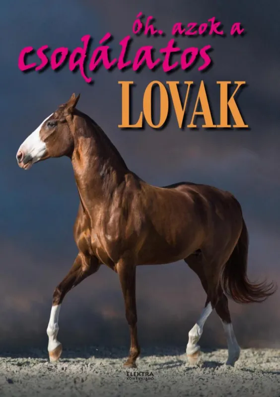 Népszerű Óh, azok a csodálatos lovak