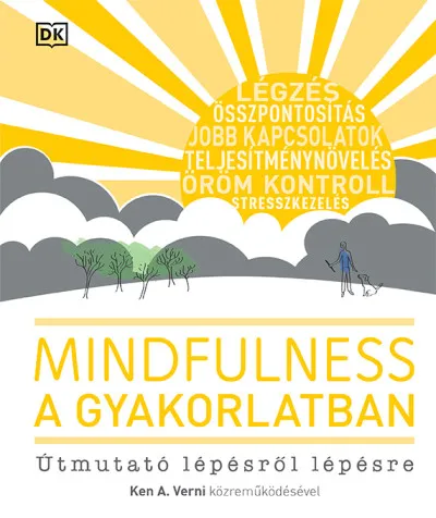 Mindfulness a gyakorlatban - Útmutató lépésről lépésre Kedvezményes ár