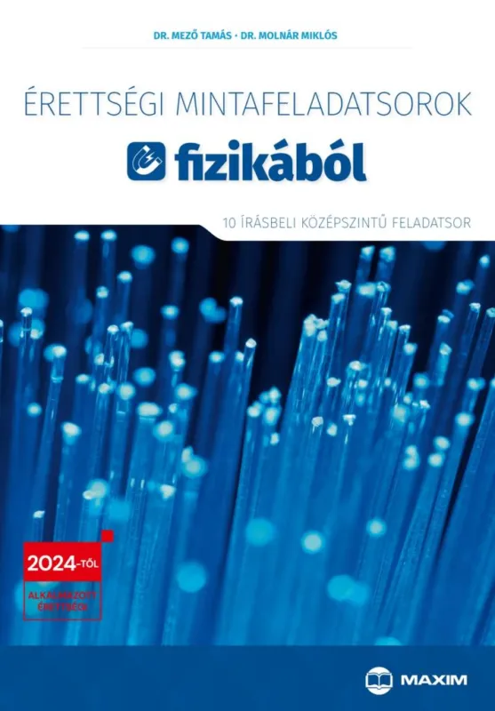 Rendeld meg most Érettségi mintafeladatsorok fizikából - 10 írásbeli középszintű feladatsor - 2024-től érvényes
