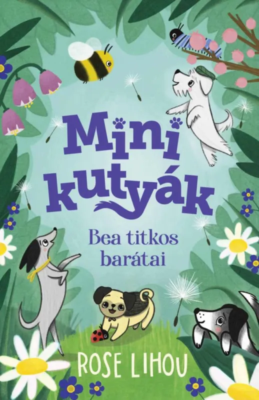 Akciós ár Minikutyák - Bea titkos barátai