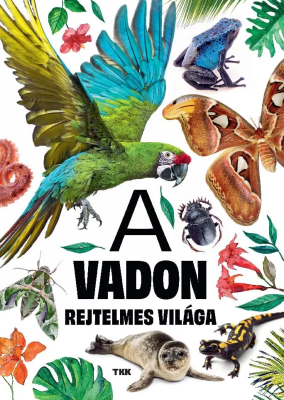 A vadon rejtelmes világa Ne maradj le