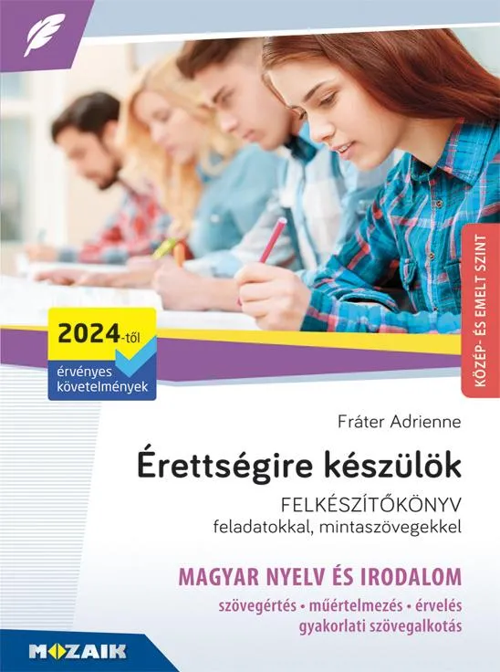 Exkluzív ajánlat Érettségire készülök - Magyar nyelv és irodalom - közép- és emelt szint, írásbeli (2024-től érv. köv., MS-3325U)