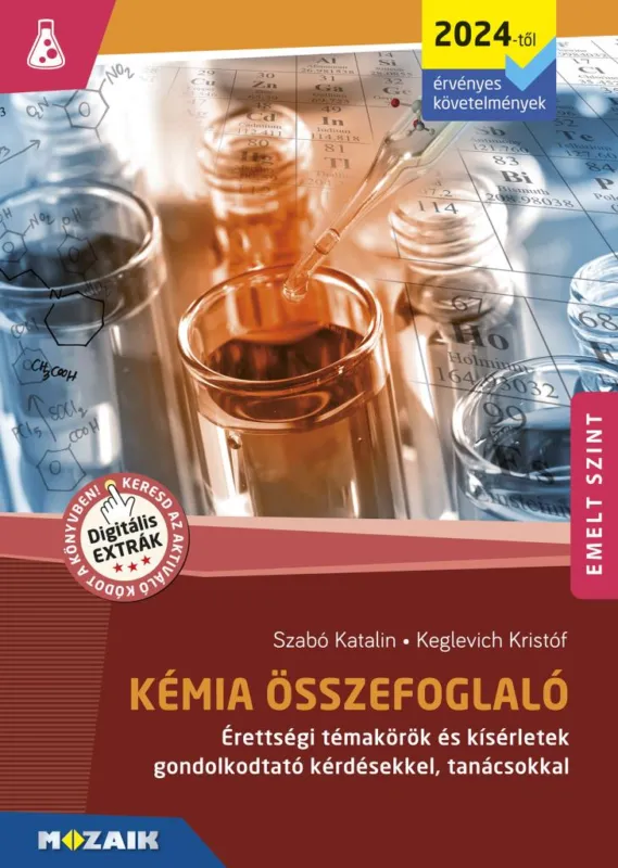 Legnépszerűbb Kémia összefoglaló - Érettségi témakörök és kísérletek gondolkodtató kérdésekkel, tanácsokkal, (2024-től érv., MS-3330U)