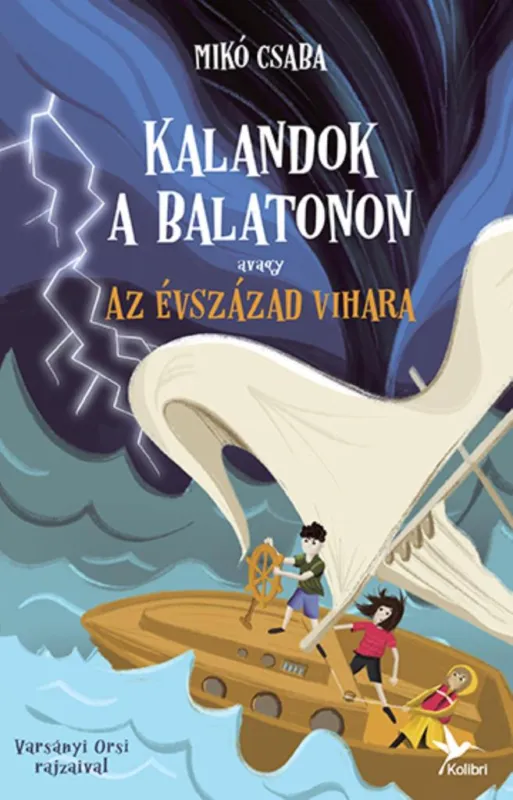 Kalandok a Balatonon 3. - avagy az évszázad vihara Akciós ár