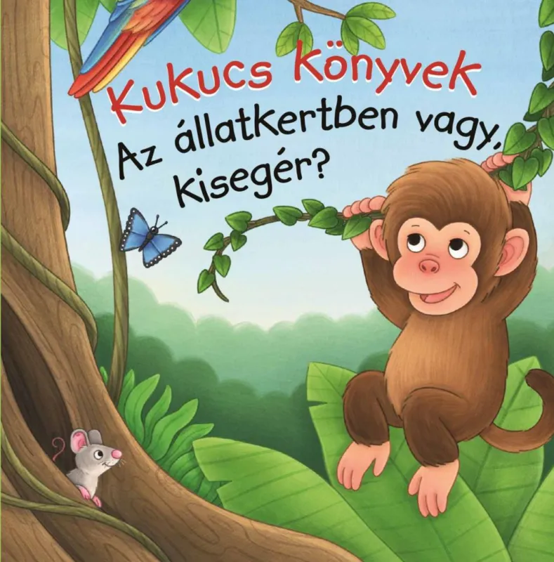 Kukucs könyvek - Az állatkertben vagy, kisegér? Korlátozott ajánlat