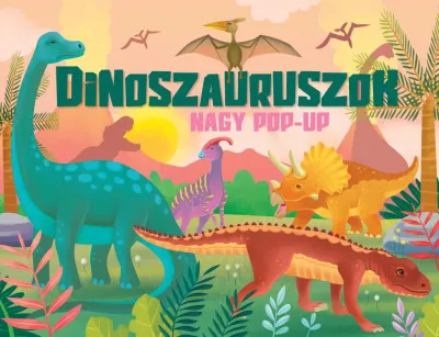 Nagy pop-up - Dinoszauruszok Akciós ár