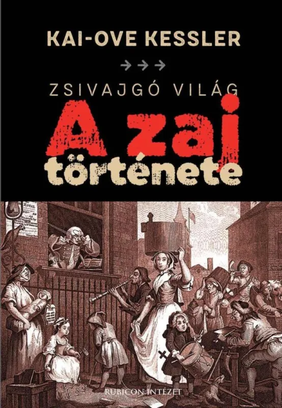 Bestseller ZSIVAJGÓ VILÁG: A ZAJ TÖRTÉNETE