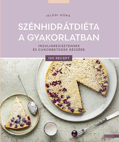 Biztonságos fizetés Szénhidrátdiéta a gyakorlatban - Inzulinrezisztensek és cukorbetegek részére