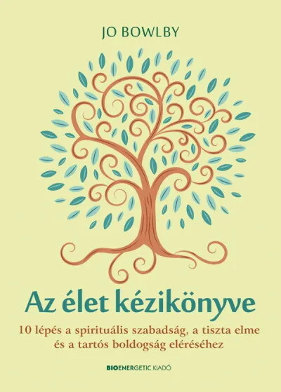 Akciós ár Az élet kézikönyve - 10 lépés a spirituális szabadság, a tiszta elme és a tartós boldogság eléréséhez