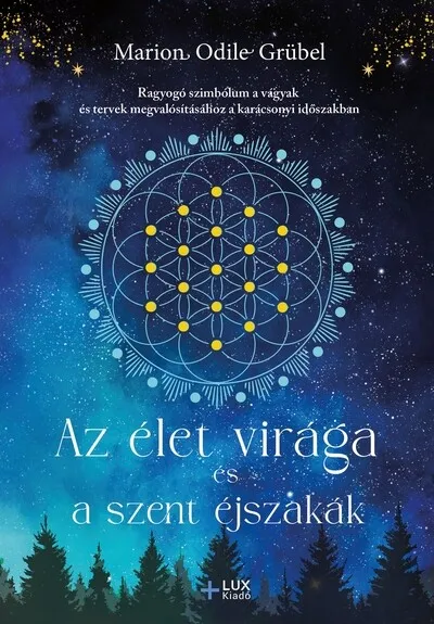 Az élet virága és a szent éjszakák - Ragyogó szimbólum a vágyak és tervek megvalósításához a karácsonyi időszakban Gyors kiszállítás